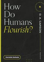How Do Humans Flourish?