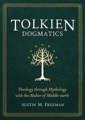 Tolkien Dogmatics - Austin Freeman - cover