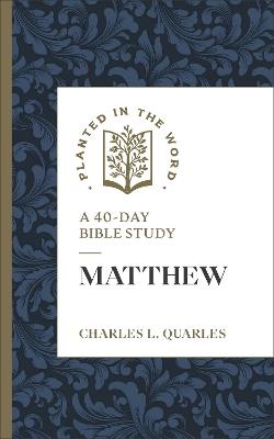 Matthew: A 40-Day Bible Study - Charles L. Quarles - cover