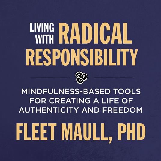 Embracing Radical Responsibility