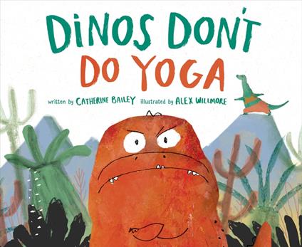 Dinos Don't Do Yoga - Bailey Catherine,Alex Willmore - ebook