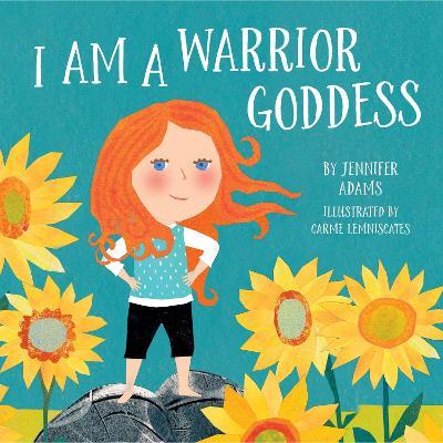 I Am a Warrior Goddess - Jennifer Adams - cover