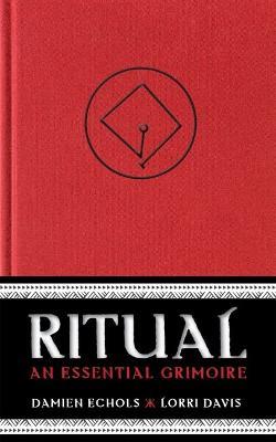 Ritual: An Essential Grimoire - Damien Echols,Gael Hannan - cover
