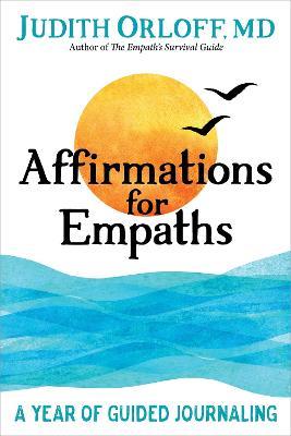 Affirmations for Empaths: A Year of Guided Journaling - Judith Orloff - cover