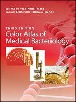 Color Atlas of Medical Bacteriology - Luis M. de la Maza,Marie T. Pezzlo,Cassiana E. Bittencourt - cover
