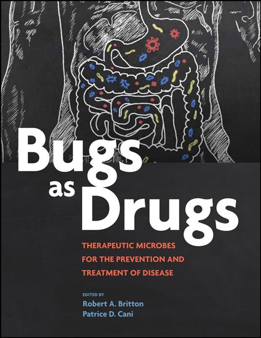 Bugs as Drugs