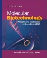 Molecular Biotechnology: Principles and Applications of Recombinant DNA - Bernard R. Glick,Cheryl L. Patten - cover