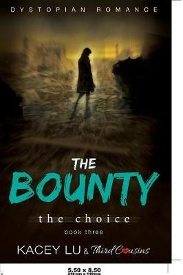 The Bounty - The Choice (Book 3) Dystopian Romance - Third Cousins - cover