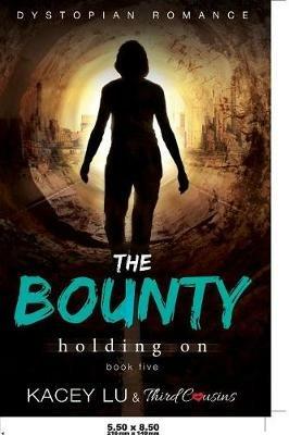 The Bounty - Holding On (Book 5) Dystopian Romance - Third Cousins - cover