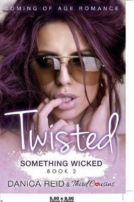 Twisted - Something Wicked (Book 2) Coming Of Age Romance - Third Cousins - cover