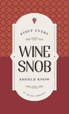Stuff Every Wine Snob Should Know - Melissa Monosoff - cover