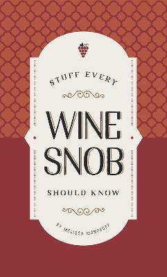 Stuff Every Wine Snob Should Know - Melissa Monosoff - cover