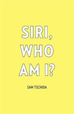 Siri, Who Am I?