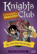 Knights Club: The Alliance of Dragons: The Comic Book You Can Play 