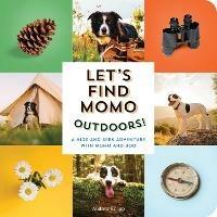 Let's Find Momo Outdoors!: A Hide and Seek Adventure with Momo and Boo - Andrew Knapp - cover