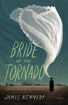 Bride of the Tornado: A Novel - James Kennedy - cover