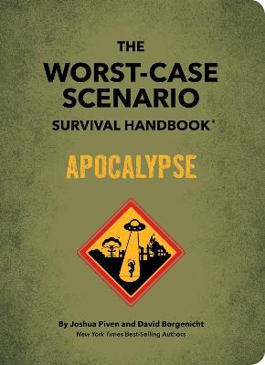 The Worst-Case Scenario Survival Handbook: Apocalypse - Joshua Piven,David Borgenicht - cover
