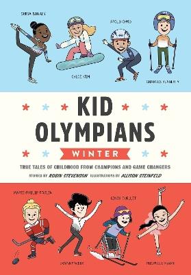 Kid Olympians: Winter: True Tales of Childhood from Champions and Game Changers - Robin Stevenson,Allison Steinfeld - cover