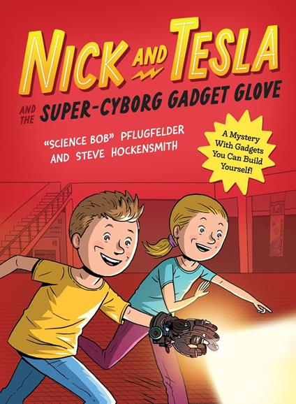 Nick and Tesla and the Super-Cyborg Gadget Glove - Steve Hockensmith,Bob Pflugfelder - ebook