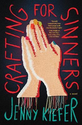 Crafting for Sinners: A Novel  - Jenny Kiefer - cover