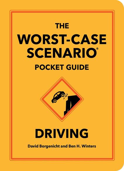 The Worst-Case Scenario Pocket Guide: Driving