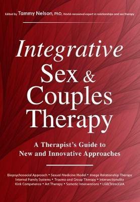 Integrative Sex & Couples Therapy: A Therapist's Guide to New and Innovative Approaches - cover