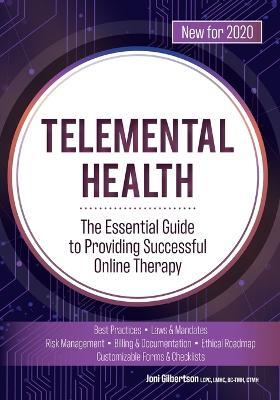 Telemental Health: The Essential Guide to Providing Successful Online Therapy - Joni Gilbertson - cover