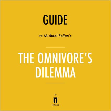 Guide to Michael Pollan's The Omnivore's Dilemma by Instaread