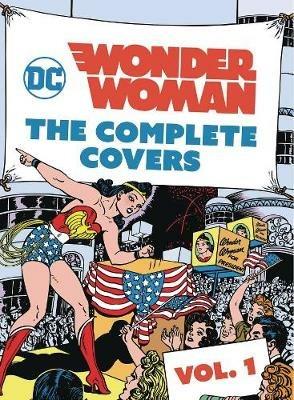 DC Comics: Wonder Woman: The Complete Covers - Insight Editions - cover