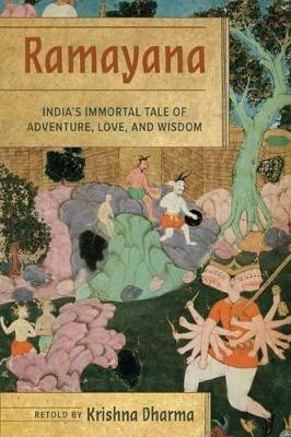 Ramayana: India's Immortal Tale of Adventure, Love, and Wisdom  - Krishna Dharma - cover