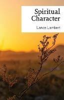 Spiritual Character - Lance Lambert - cover