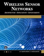 Wireless Sensor Networks: Architecture - Applications - Advancements