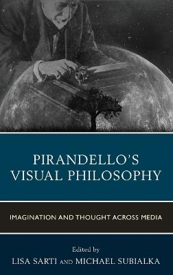 Pirandello's Visual Philosophy: Imagination and Thought across Media - cover