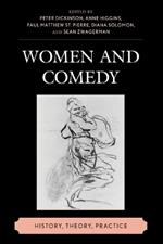 Women and Comedy: History, Theory, Practice