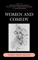 Women and Comedy: History, Theory, Practice - cover