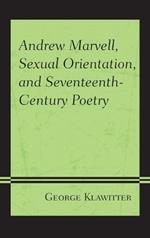 Andrew Marvell, Sexual Orientation, and Seventeenth-Century Poetry
