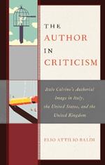 The Author in Criticism: Italo Calvino's Authorial Image in Italy, the United States, and the United Kingdom