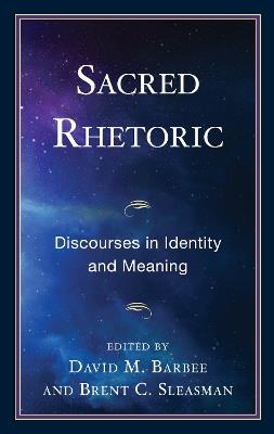 Sacred Rhetoric: Discourses in Identity and Meaning - cover