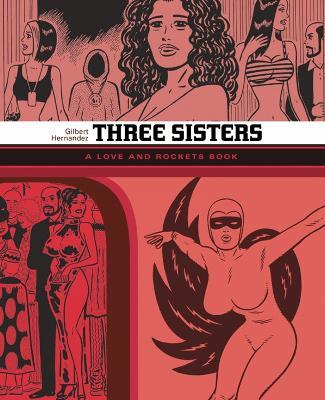 THREE SISTERS: The Love and Rockets Library Vol. 14 - Gilbert Hernandez - cover