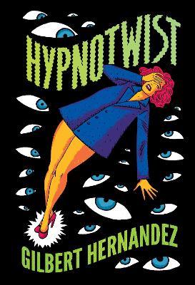 Hypnotwist - Gilbert Hernandez - cover