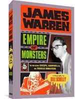James Warren: Empire Of Monsters: The Man Behind Creepy, Vampirella, and Famous Monsters