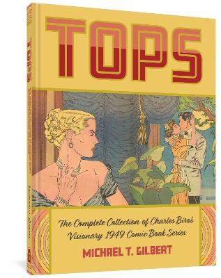 Tops: The Complete Collection of Charles Biro's Visionary 1949 Comic Book Series - Michael T Gilbert,Charles Biro - cover