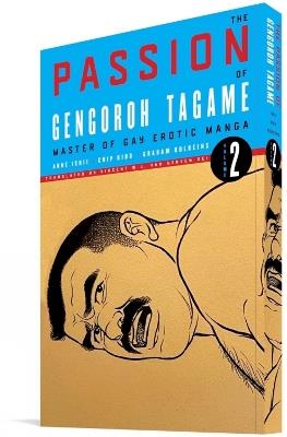 The Passion of Gengoroh Tagame: Master of Gay Erotic Manga: Vol. Two - Gengoroh Tagame - cover