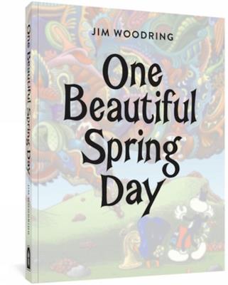 One Beautiful Spring Day - Jim Woodring - cover