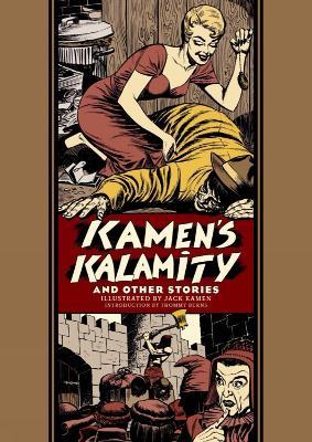 Kamen's Kalamity And Other Stories - Jack Kamen,Al Feldstein,Otto Binder - cover
