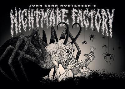 John Kenn Mortensen's Nightmare Factory - John Kenn Mortensen - cover