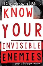 Know Your Invisible Enemies