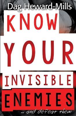 Know Your Invisible Enemies - Dag Heward-Mills - cover