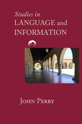 Studies in Language and Information - John Perry - cover