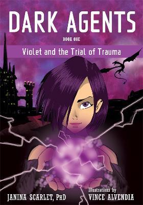 Dark Agents, Book One: Violet and the Trial of Trauma - Janina Scarlet - cover